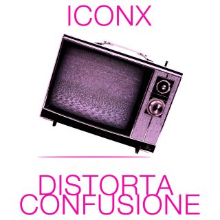 "Distorta confusione", il primo singolo degli IconX in radio da venerdì 8 luglio direttamente dal pianeta fashion pop